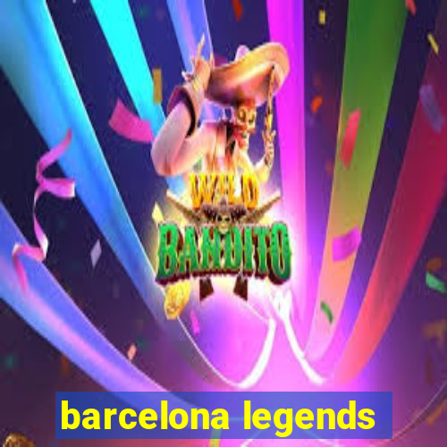 barcelona legends